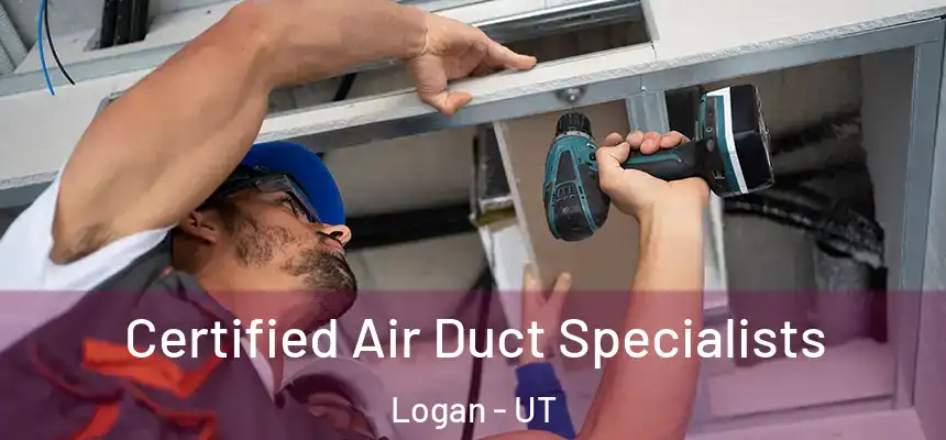  Certified Air Duct Specialists Logan - UT