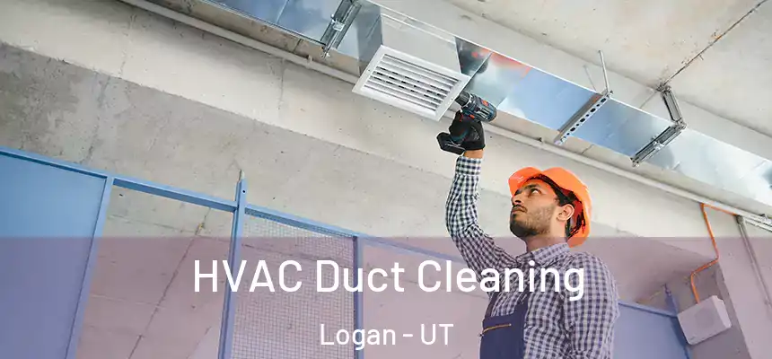  HVAC Duct Cleaning Logan - UT