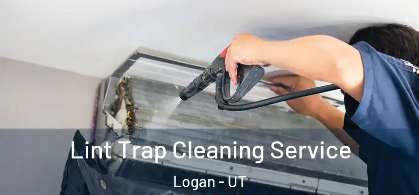  Lint Trap Cleaning Service Logan - UT