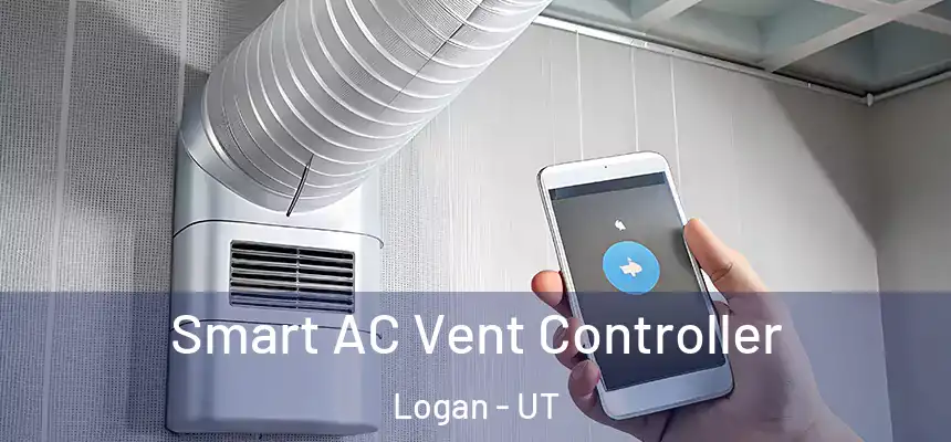  Smart AC Vent Controller Logan - UT