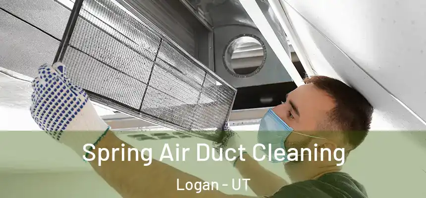  Spring Air Duct Cleaning Logan - UT
